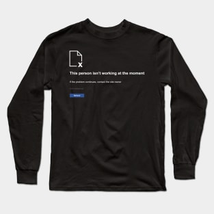 person not working Long Sleeve T-Shirt